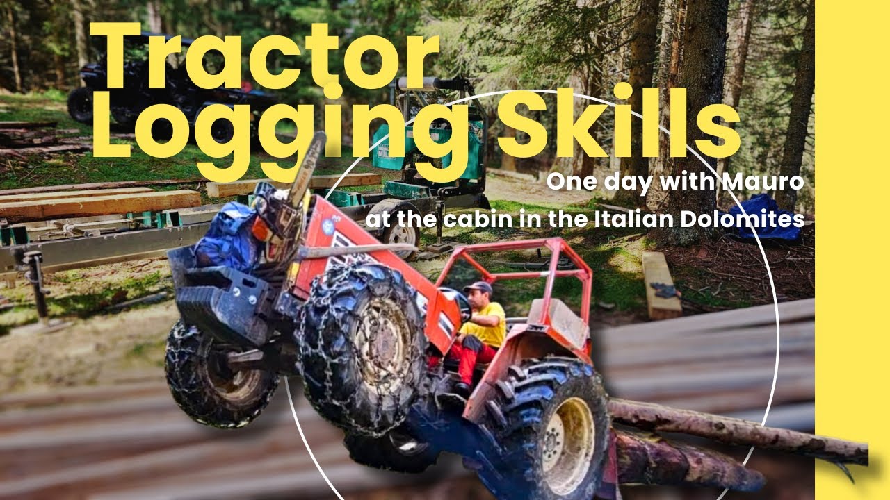 Epic Tractor Logging Skills - A day with logger Mauro at the cabin in the Italian Dolomites