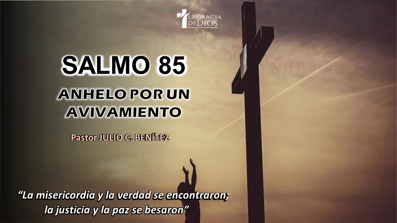 Salmo 85, Anhelo por un avivamiento, Pr. Julio Benítez