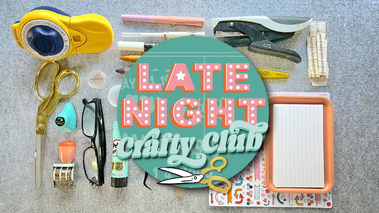 Craft with me at The Late Night Crafty Club