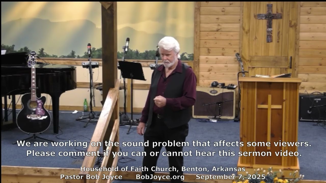 RE-UPLOAD Pastor Bob Joyce - September 7, 2025 sermon 