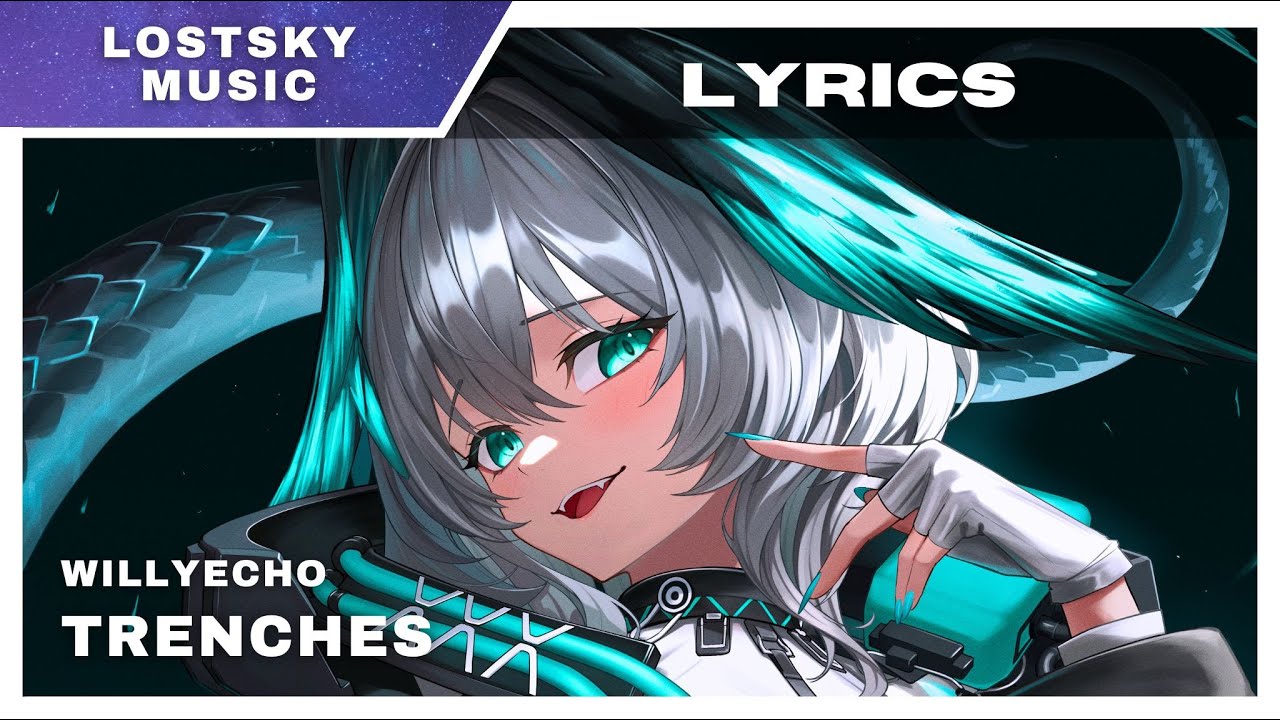 Willyecho - Trenches // Lyrics