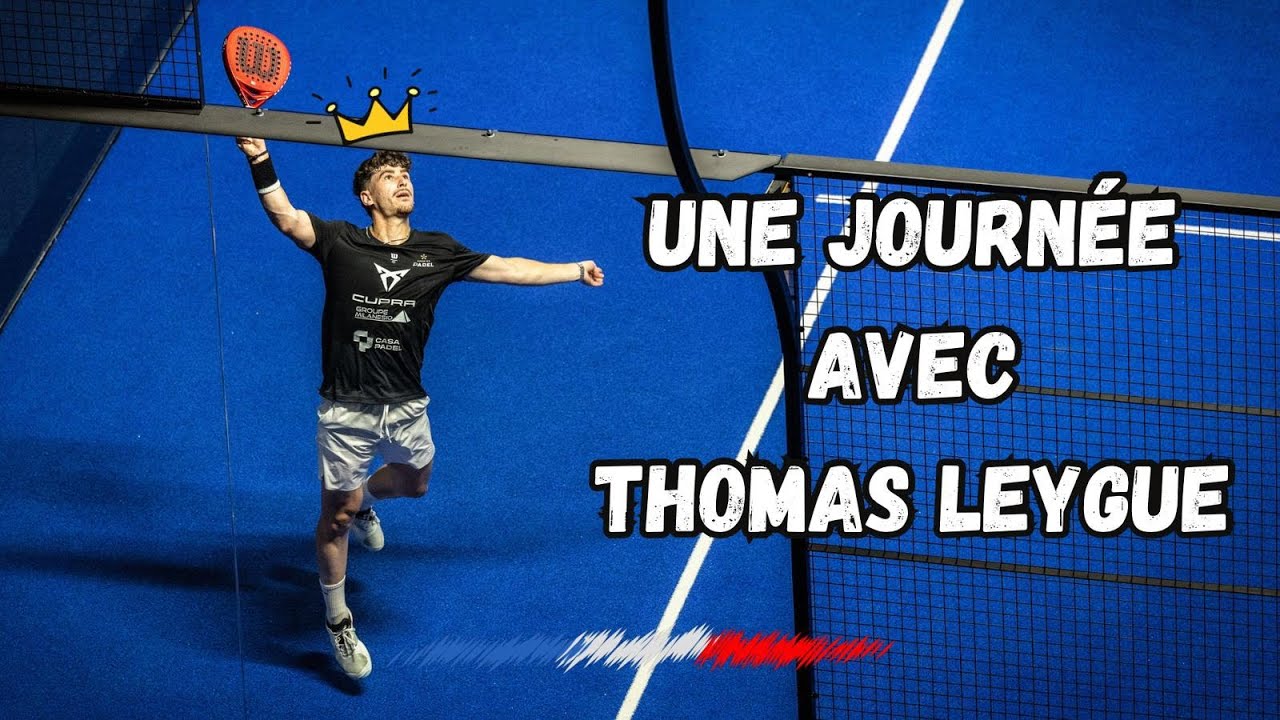 Une journée avec le numéro 1 Français de Padel : Thomas Leygue