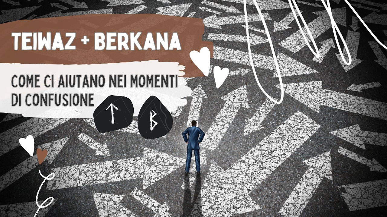 Teiwaz e Berkana: come ci aiutano nei momenti di confusione