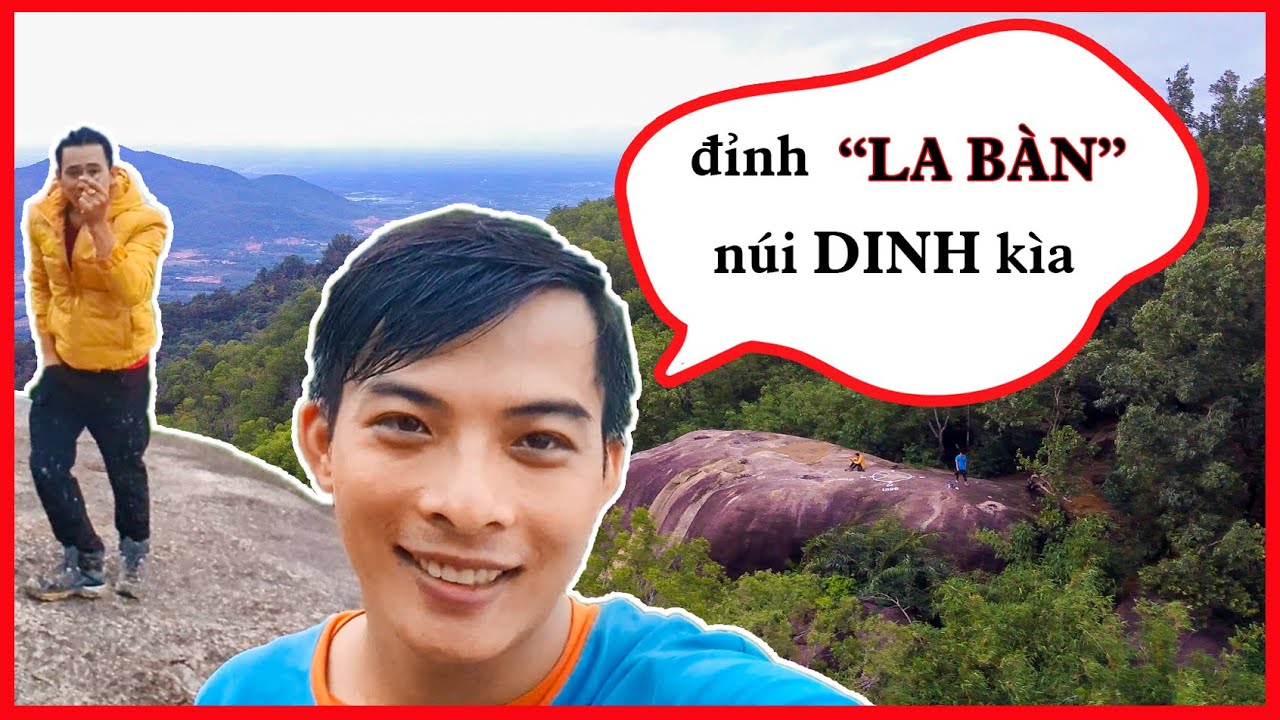 HƯỚNG DẪN | Đi Đỉnh LA BÀN - NÚI DINH Chi Tiết Nhất