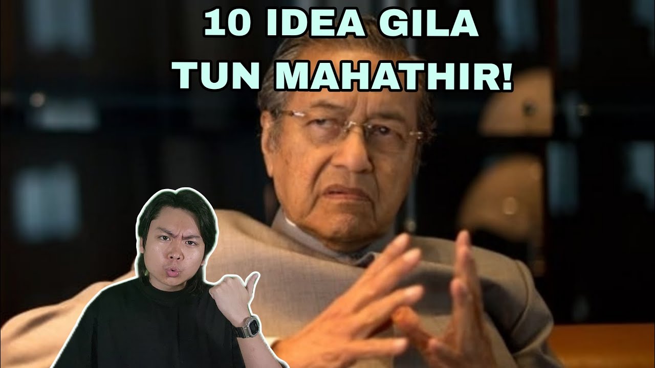 10 Idea GILA Tun Mahathir!