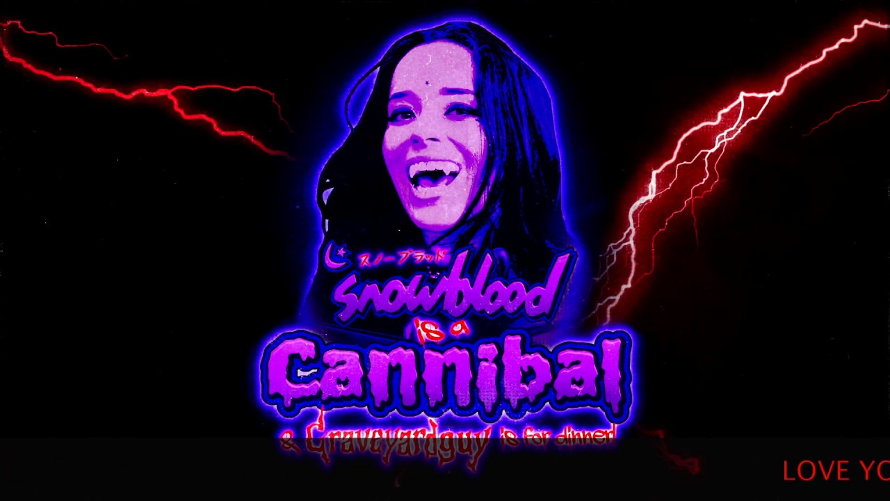 SnowBlood - CANNIBAL (feat Graveyardguy) [Lyrics]
