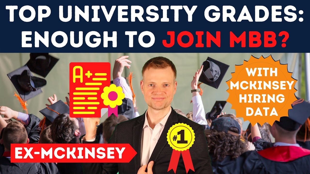 Getting into consulting: Are top university grades (GPAs) enough to join McKinsey, BCG or Bain?