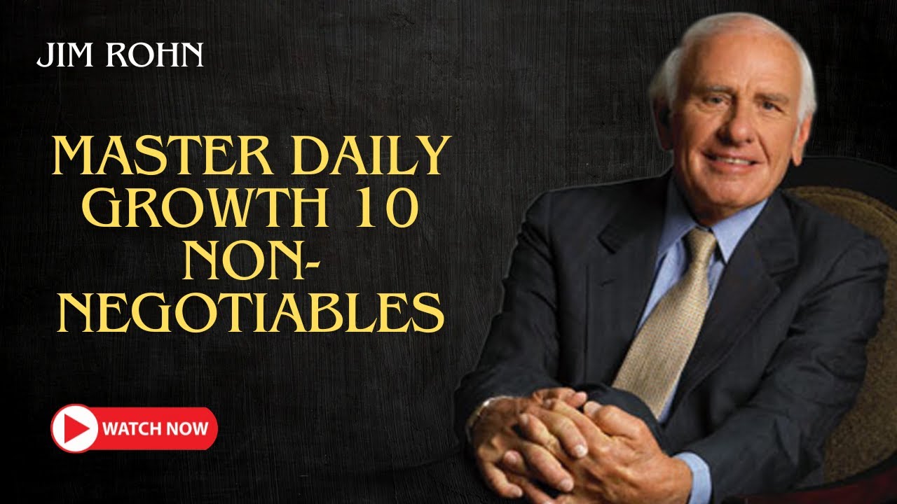 Master Daily Growth: 10 Non-Negotiables | Jim Rohn&rsquo;s Success Blueprint