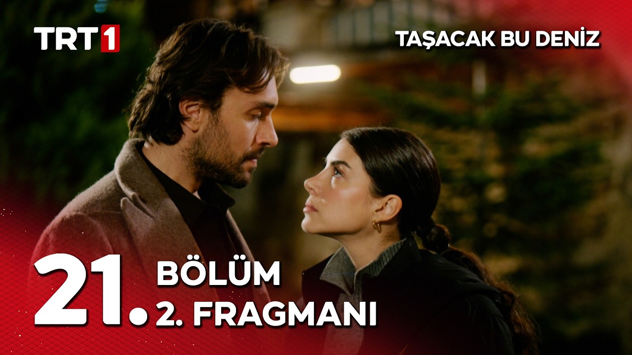 Taşacak Bu Deniz 21. Bölüm 2. Fragmanı | 