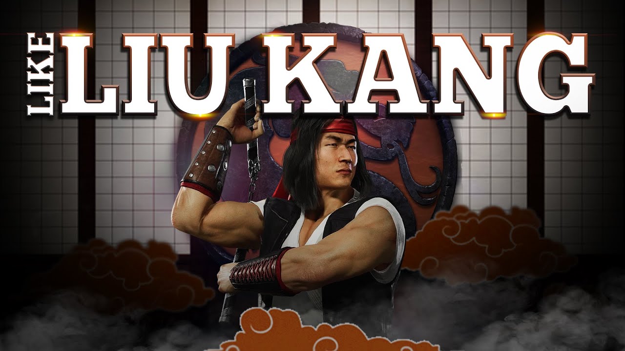 Like Liu Kang. 🎵