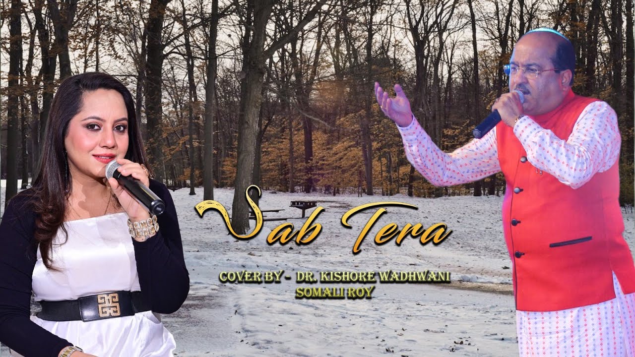 Sab Tera      Cover By Dr Kishore Wadhwani with Somali Roy