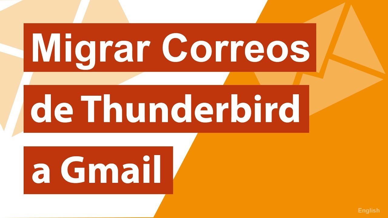 Cómo migrar Thunderbird a Gmail I Migrar correo electrónico de Thunderbird a Gmail, G Suite