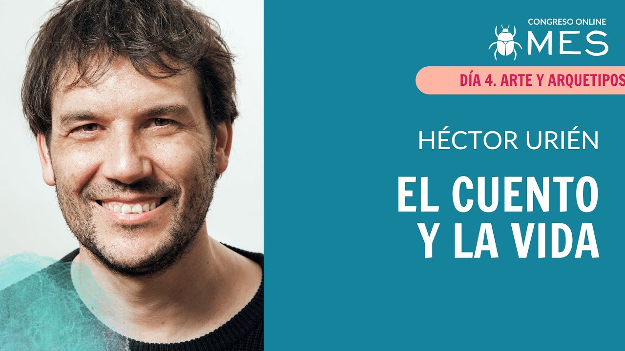 El Cuento y la Vida con Héctor Urién – Congreso Online MES 2024