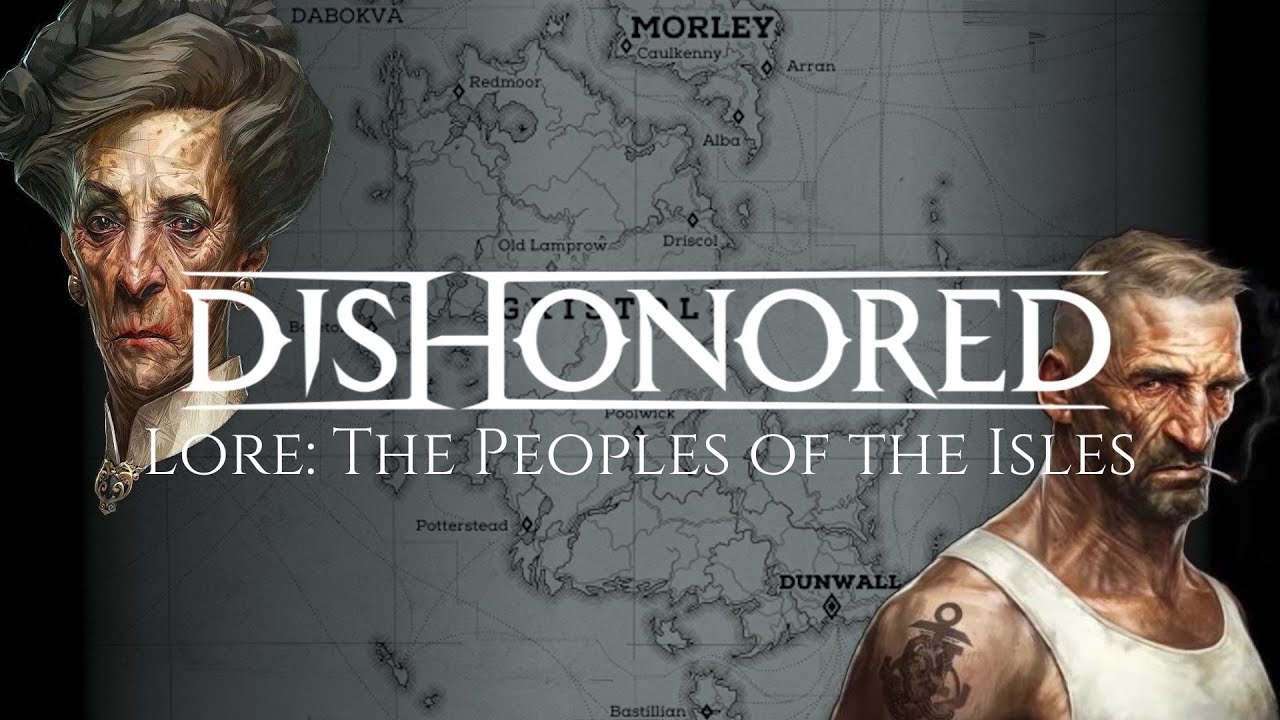Dishonored Lore: Peoples of the Isles