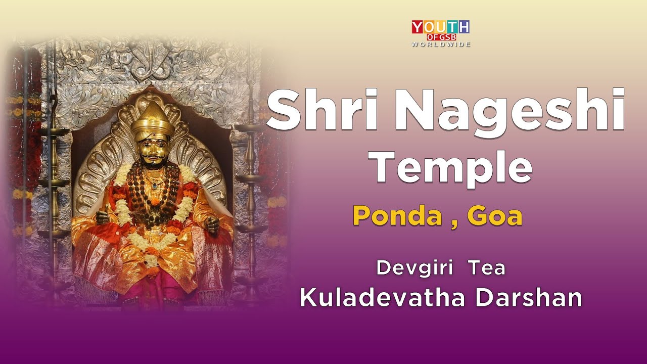 Shri Nageshi Temple , Ponda Goa | Devgiri Tea Kuladevatha Darshan  | Episode 27