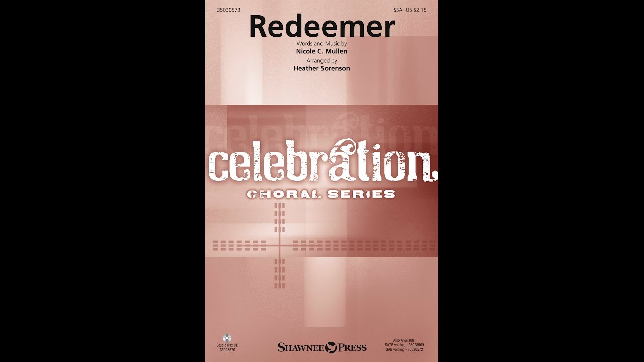 REDEEMER (SSA Choir) - Nicole C. Mullen/arr. Heather Sorenson