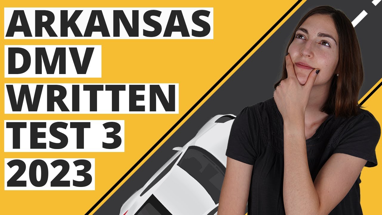 Arkansas DMV Written Test 3 2023 (60 Questions with Explained Answers)