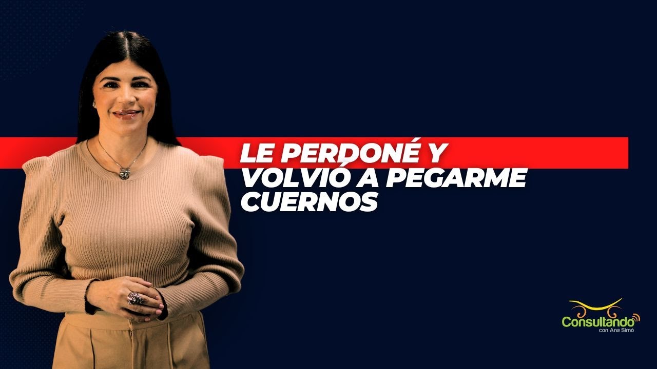 Le perdoné y Volvió a pegarme cuernos