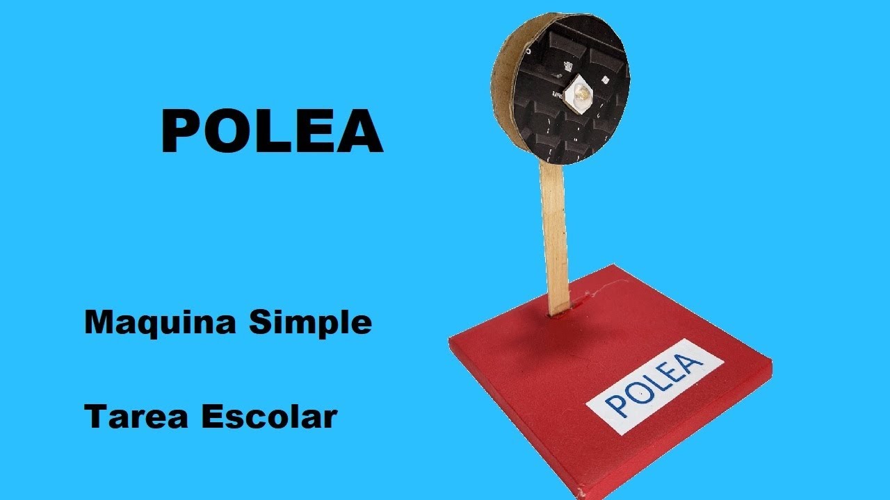 Como Hacer una Polea Para la Escuela (Maquina Simple)