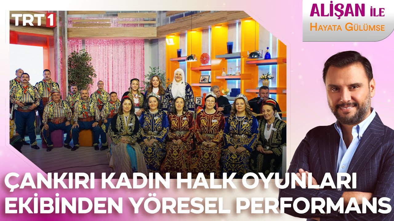 Çankırı kadın halk oyunları ekibinden yöresel performans! | @AlisanileHayataGulumseTRT