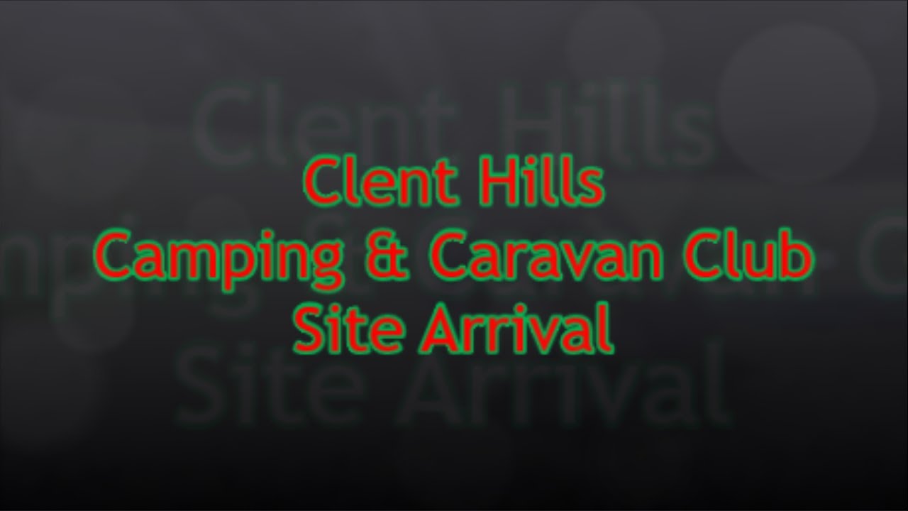 West Midlands - Clent Hills C&CC Site Arrival