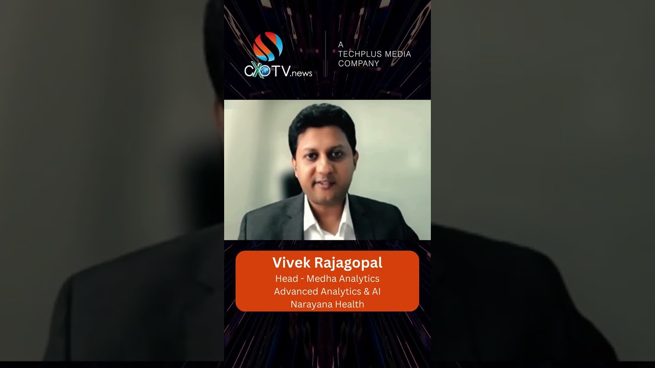 Vivek Rajagopal, Head of Medha Analytics at Narayana Health 