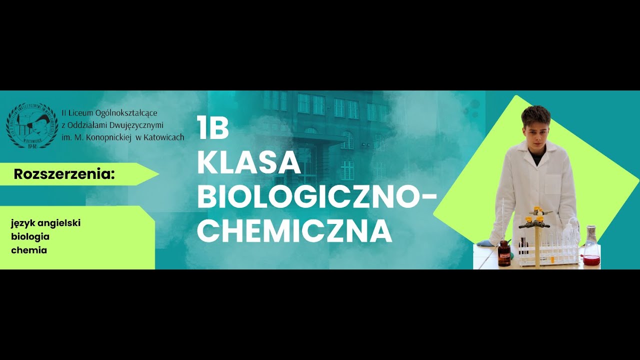 Dlaczego warto uczyć się w Konopnickiej? Klasa biologiczno-chemiczna
