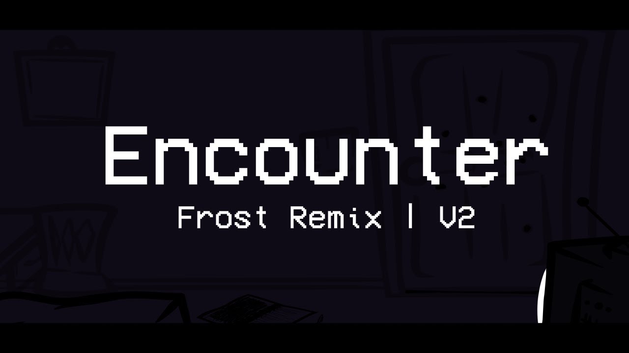 Encounter | Frost Remix V2 (Mandela Madness)