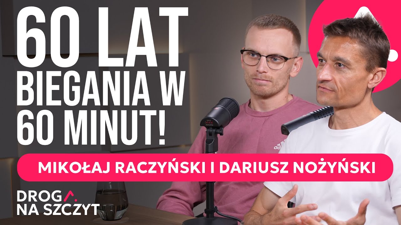 60 lat doświadczenia biegowego w 60 min! Mikołaj Raczyński i Dariusz Nożyński |Droga na Szczyt odc16