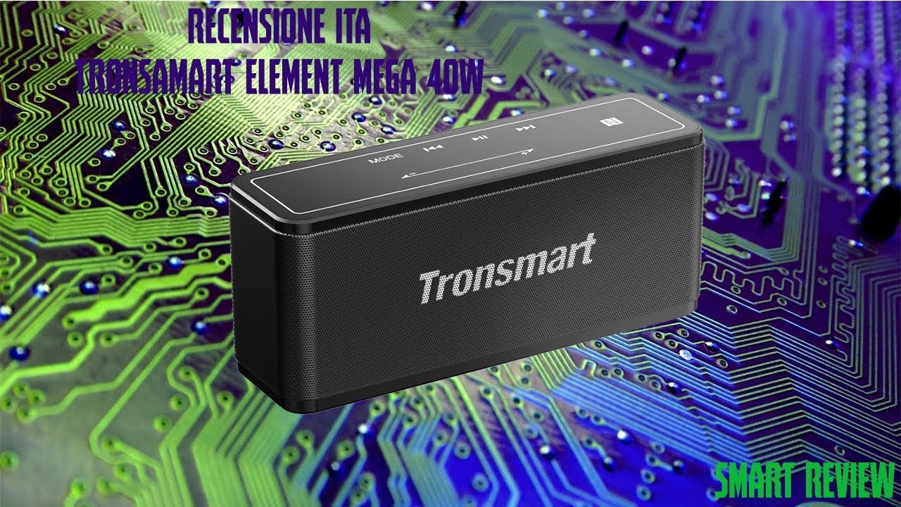 TRONSMART ELEMENT MEGA - RECENSIONE ITA