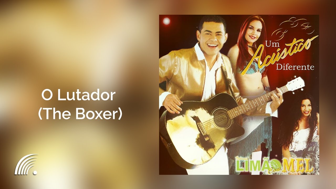 Lim&atilde;o com Mel - O Lutador (The Boxer) - Um Ac&uacute;stico Diferente