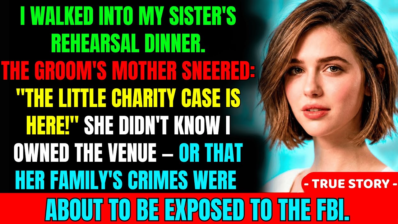 They Called Me a Charity Case at My Sister's Rehearsal Dinner — Then I Revealed I Own the Hotel...