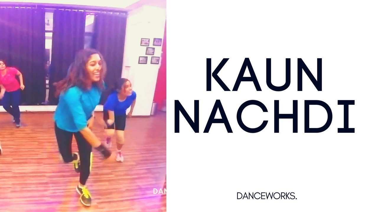 Kaun Nachdi : Sonu Ke Titu Ki Sweety - DanceWorks | Kalyani Choudhari