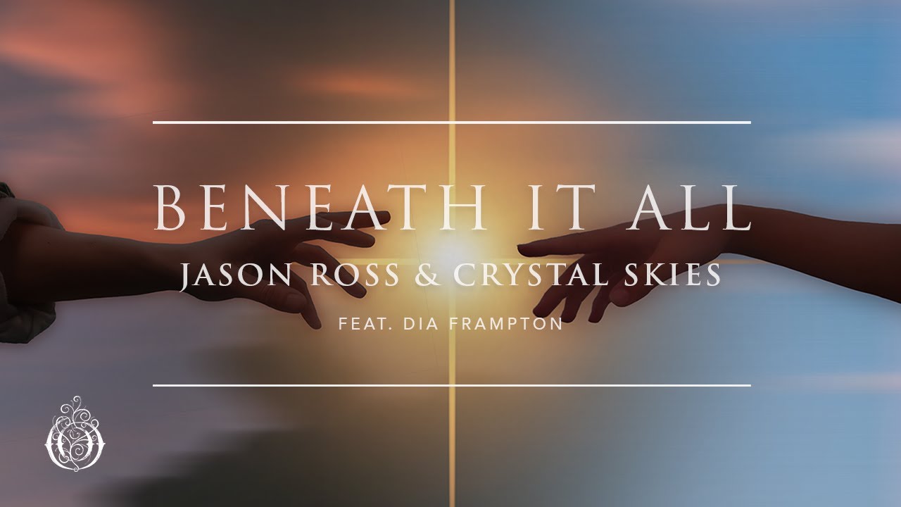 Jason Ross & Crystal Skies - Beneath It All (feat. Dia Frampton) | Ophelia Records