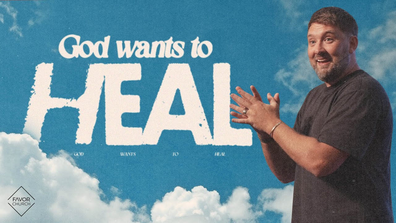 God Wants to Heal (James Aiton) // Favor Church