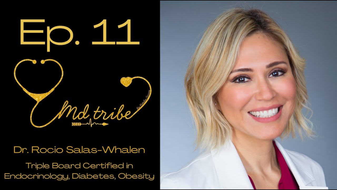 Ep. 11- Endocrinology, Diabetes, and Obesity Medicine, Dr. Rocio Salas-Whalen