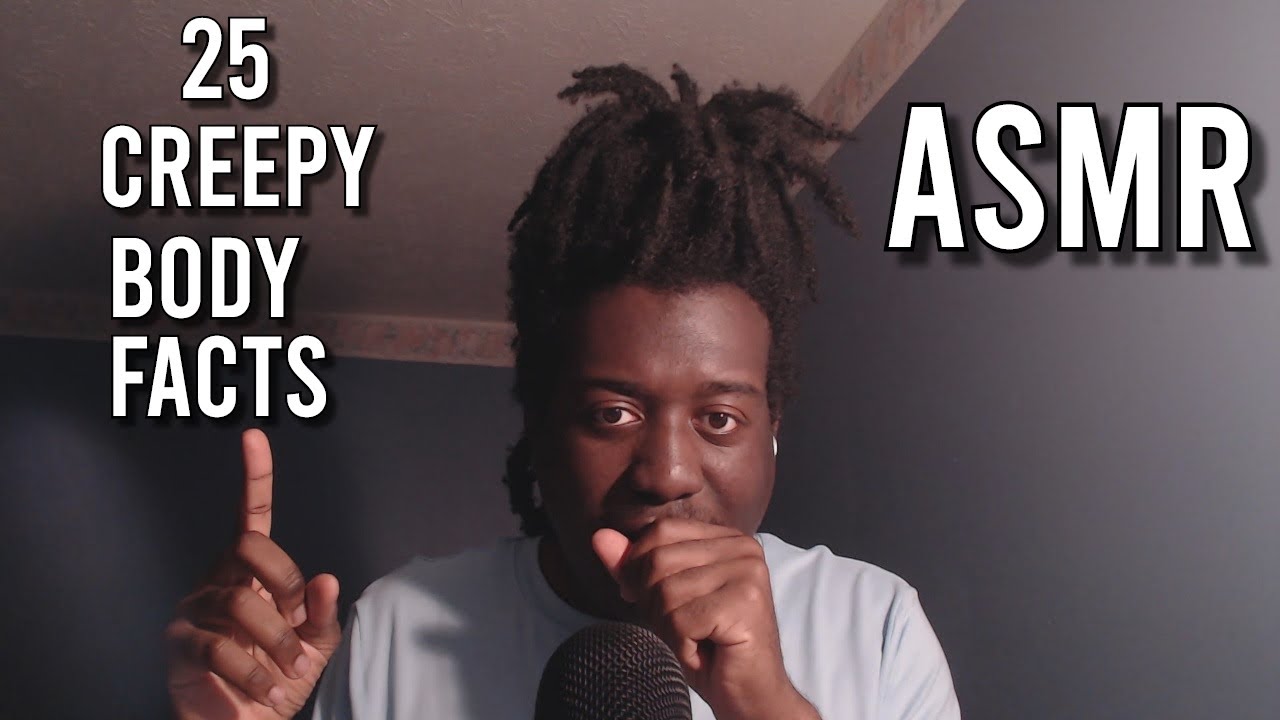 ASMR Whispers 25 Creepy Facts About The Human Body You Didnt Know