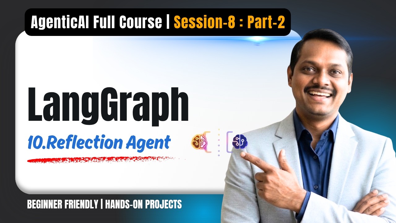 Agentic AI | Session8 | Video2 | Reflection Agent