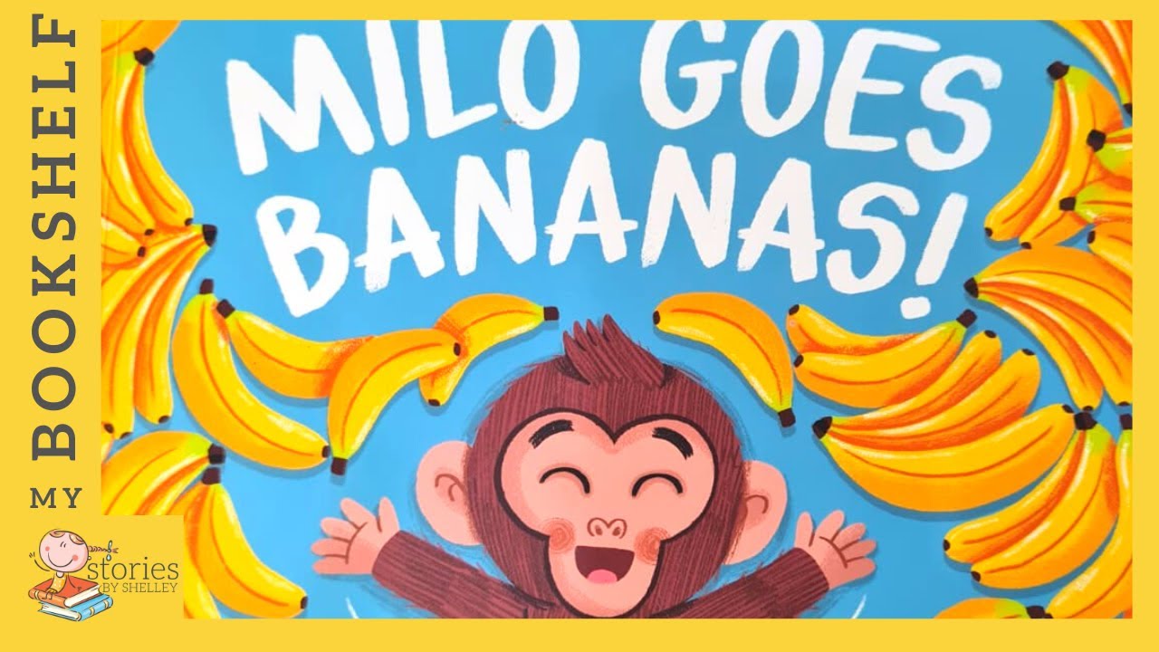 Milo goes Bananas | READ ALOUD | Storytime for kids