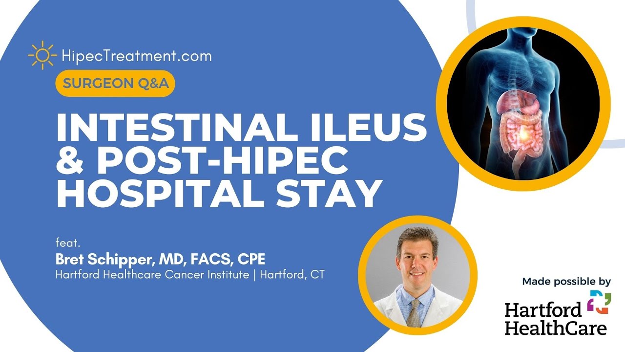Intestinal Ileus & Post HIPEC Hospital Stays | Surgeon Q&A with Bret Schipper | HipecTreatment.com