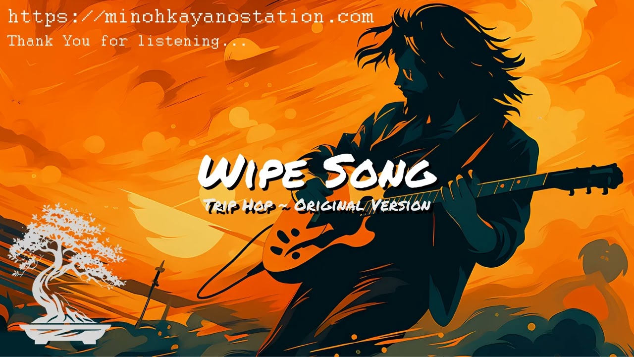 Wipe Song (Trip Hop) | Audio Only