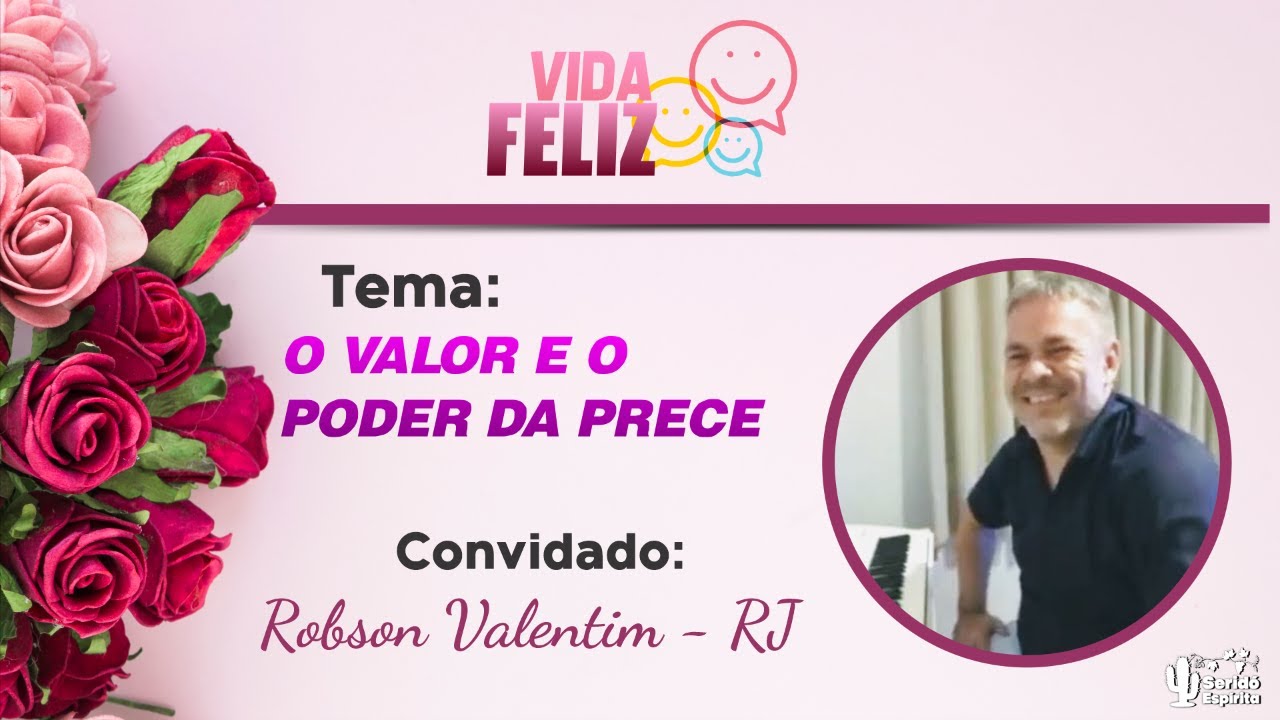 #27 [VIDA FELIZ] O valor e o poder da prece - Robson Valentim