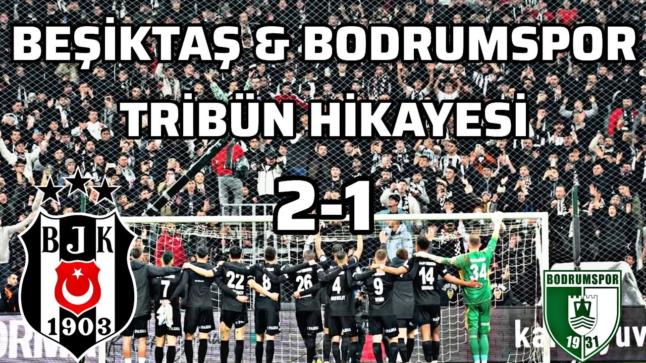 Beşiktaş & Bodrumspor Tribün Hikayesi