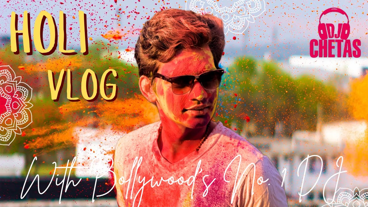 Holi with Bollywood’s No.1 DJ Chetas! 🔥 Vlog 06