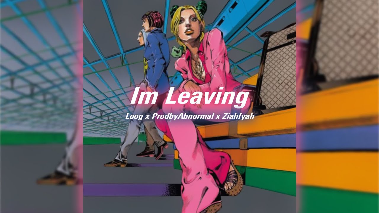 Im Leaving - Loog ft. ProdbyAbnormal & Ziahfyah