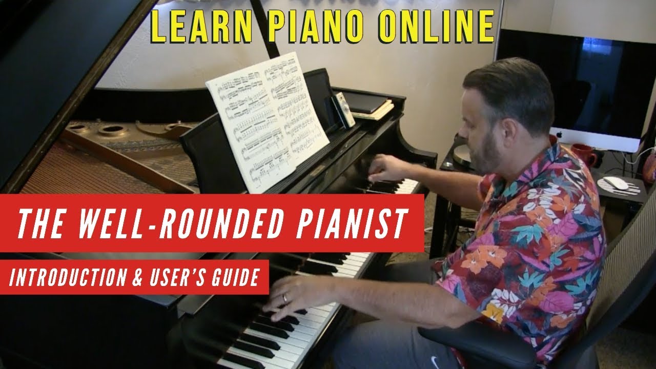 Learn Piano Online (All Ages & Levels) -- The Well-Rounded Pianist