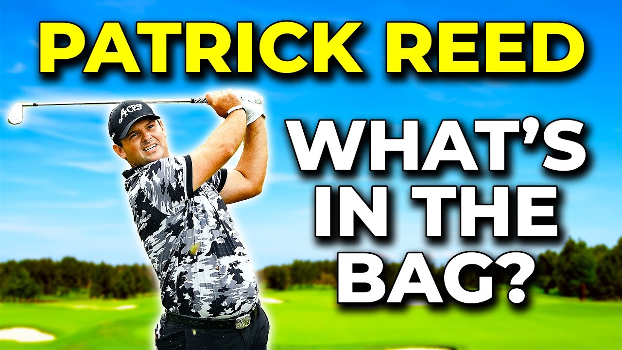 PATRICK REED: What's In The Bag? 2024 Season