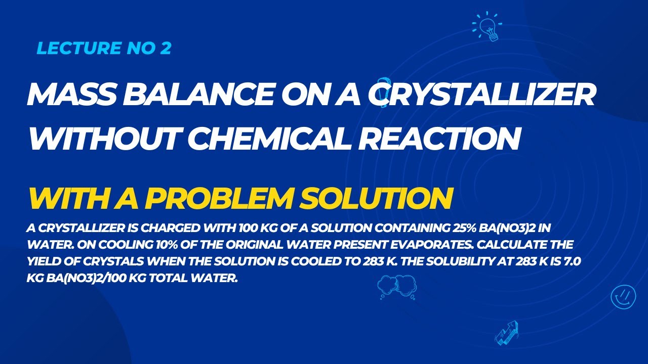 L#2 | Crystallizer Mass Balance Problem Solved  | Mass balance Without Reaction.