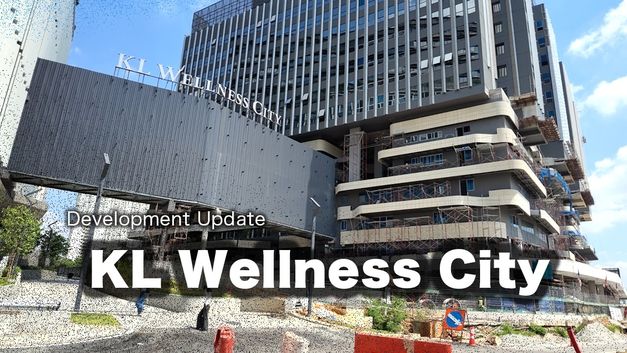 KL Wellness City - Development Update (June 2026)