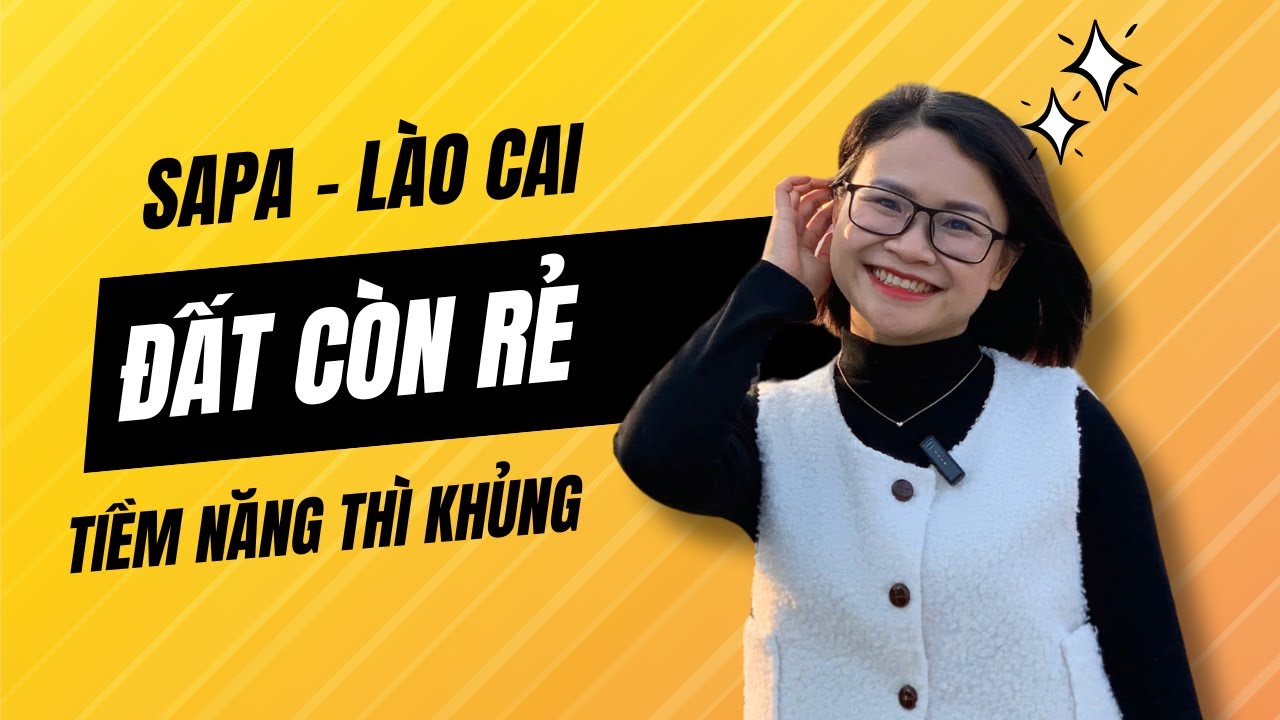Vì sao đất Sa Pa vẫn RẺ để đầu tư? 4 lý do không thể bỏ qua 2025! | Kiều Trang